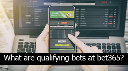 What are qualifying bets at bet365?